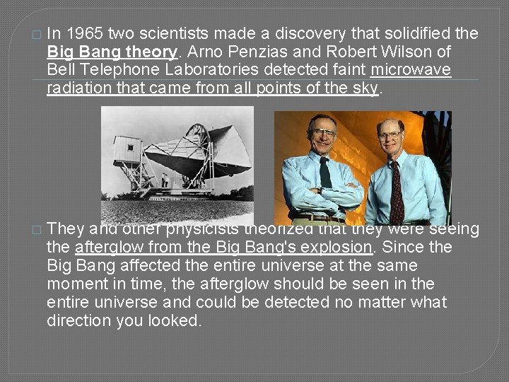 � In 1965 two scientists made a discovery that solidified the Big Bang theory.