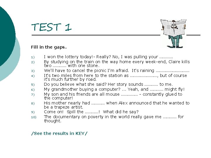 TEST 1 Fill in the gaps. 1) 2) 3) 4) 5) 6) 7) 8)