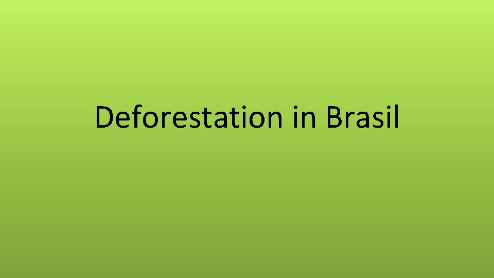 Deforestation in Brasil 