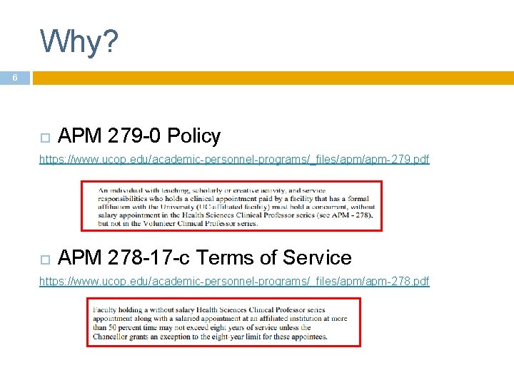 Why? 6 APM 279 -0 Policy https: //www. ucop. edu/academic-personnel-programs/_files/apm-279. pdf APM 278 -17