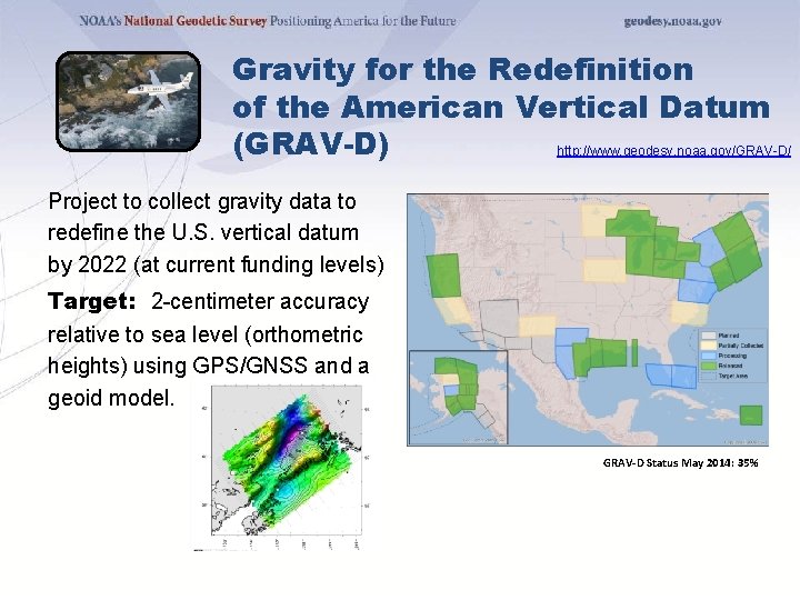 Gravity for the Redefinition of the American Vertical Datum (GRAV-D) http: //www. geodesy. noaa.