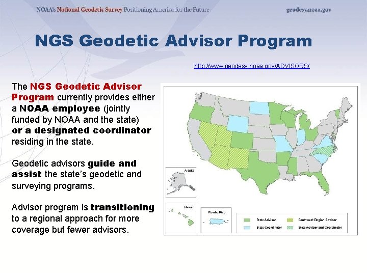 NGS Geodetic Advisor Program http: //www. geodesy. noaa. gov/ADVISORS/ The NGS Geodetic Advisor Program