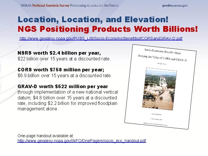 Location, and Elevation! NGS Positioning Products Worth Billions! http: //www. geodesy. noaa. gov/PUBS_LIB/Socio-Economic. Benefitsof.