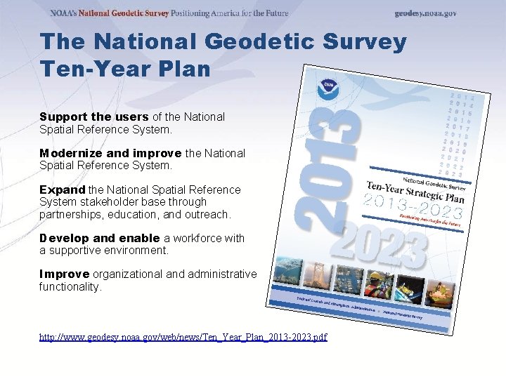 The National Geodetic Survey Ten-Year Plan Support the users of the National Spatial Reference