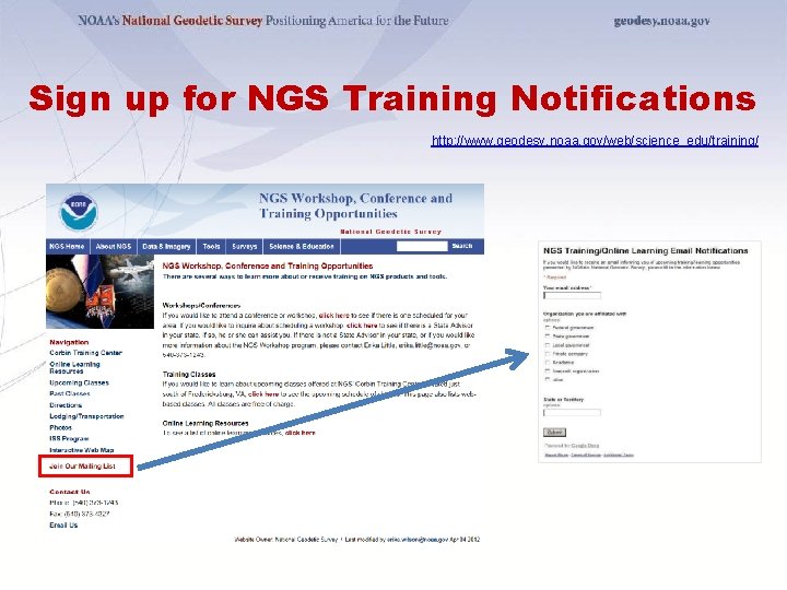 Sign up for NGS Training Notifications http: //www. geodesy. noaa. gov/web/science_edu/training/ 