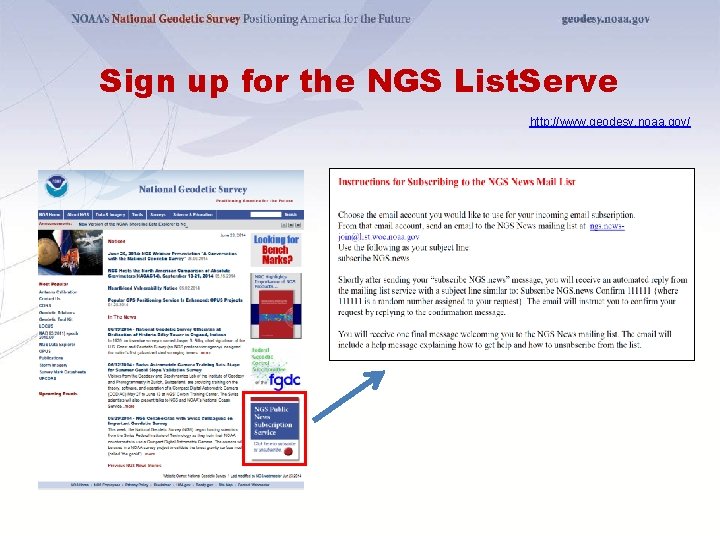 Sign up for the NGS List. Serve http: //www. geodesy. noaa. gov/ 