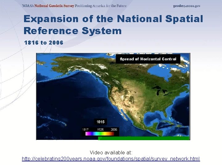 Expansion of the National Spatial Reference System 1816 to 2006 Video available at: http: