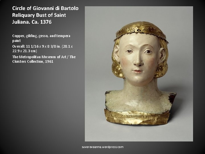 Circle of Giovanni di Bartolo Reliquary Bust of Saint Juliana. Сa. 1376 Copper, gilding,