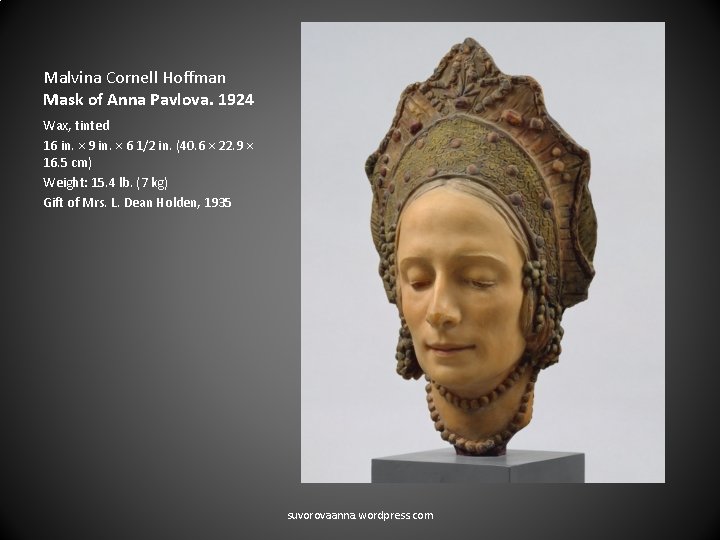 Malvina Cornell Hoffman Mask of Anna Pavlova. 1924 Wax, tinted 16 in. × 9