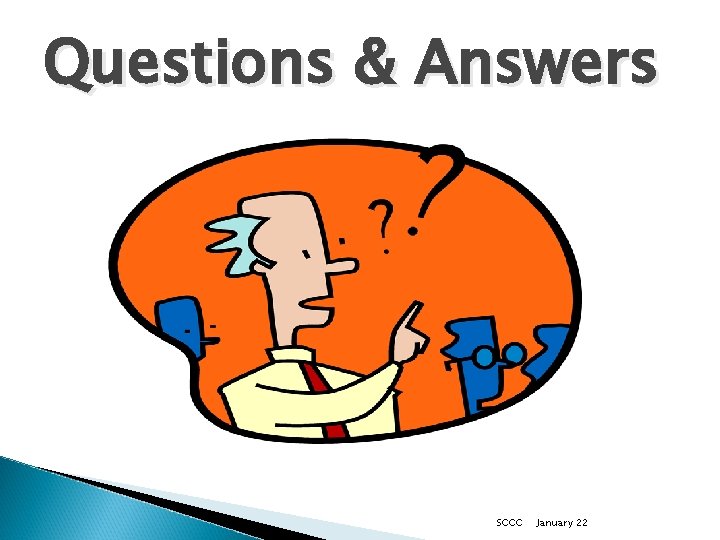 Questions & Answers SCCC January 22 