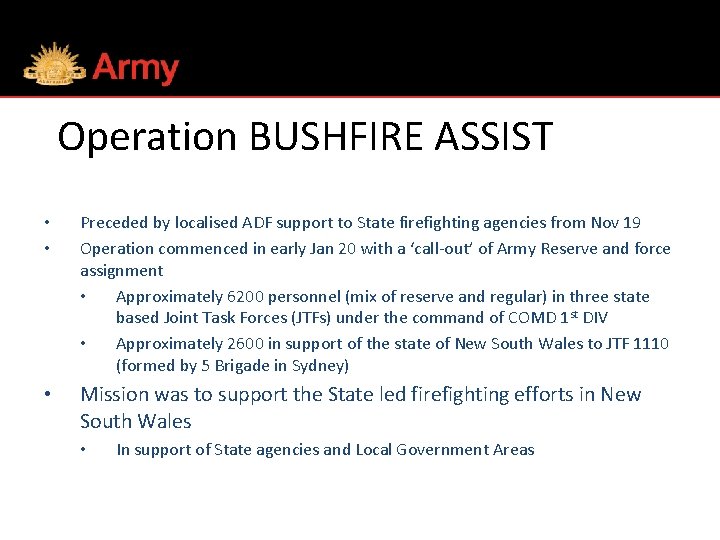 Operation BUSHFIRE ASSIST • • Preceded by localised ADF support to State firefighting agencies