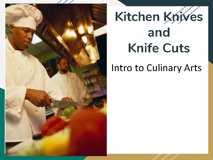 Kitchen Knives and Knife Cuts Intro to Culinary Arts 