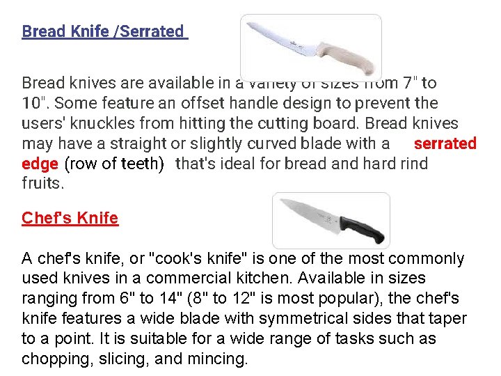 Bread Knife /Serrated Bread knives are available in a variety of sizes from 7"