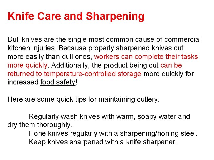 Knife Care and Sharpening Dull knives are the single most common cause of commercial
