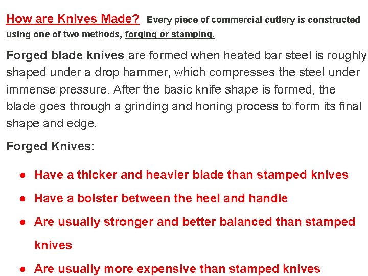 How are Knives Made? Every piece of commercial cutlery is constructed using one of