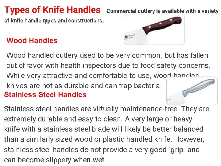 Types of Knife Handles Commercial cutlery is available with a variety of knife handle