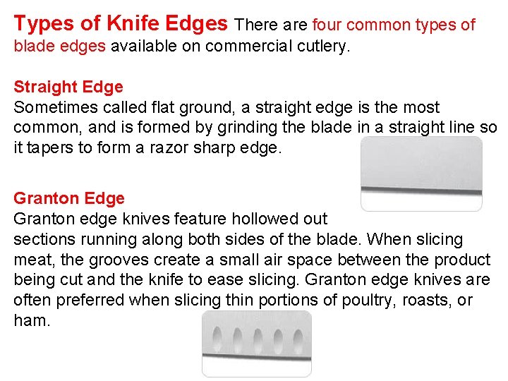 Types of Knife Edges There are four common types of blade edges available on