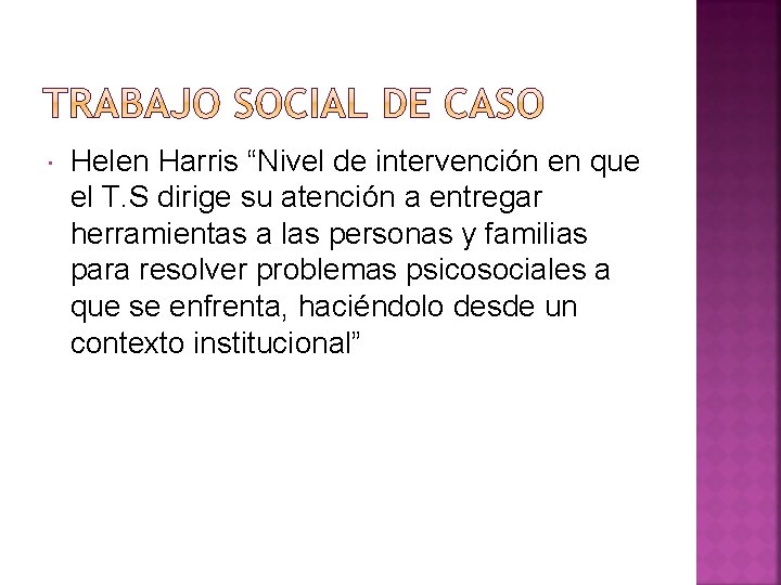 Helen Harris “Nivel de intervención en que el T. S dirige su atención Helen Harris “Nivel de intervención en que el T. S dirige su atención