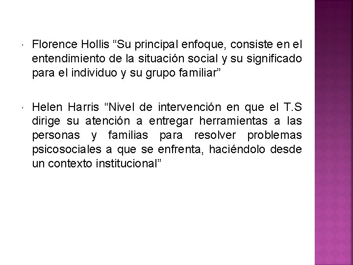 Florence Hollis “Su principal enfoque, consiste en el entendimiento de la situación social Florence Hollis “Su principal enfoque, consiste en el entendimiento de la situación social