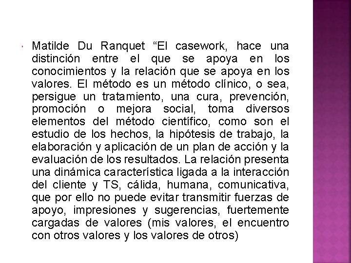 Matilde Du Ranquet “El casework, hace una distinción entre el que se apoya Matilde Du Ranquet “El casework, hace una distinción entre el que se apoya