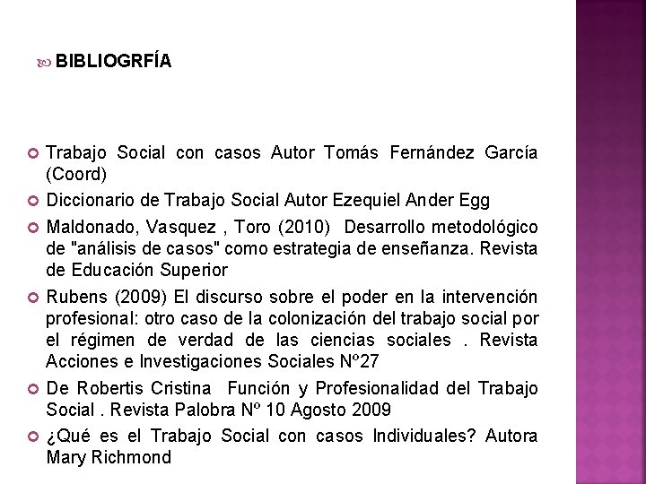 BIBLIOGRFÍA Trabajo Social con casos Autor Tomás Fernández García (Coord) Diccionario de Trabajo BIBLIOGRFÍA Trabajo Social con casos Autor Tomás Fernández García (Coord) Diccionario de Trabajo