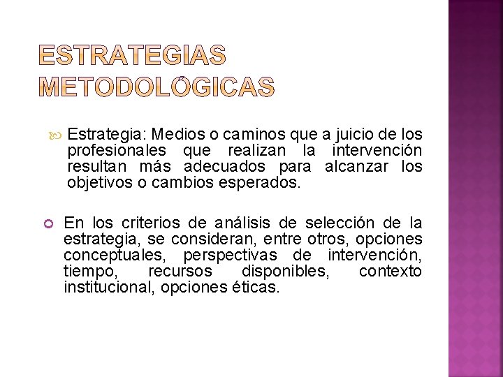 Estrategia: Medios o caminos que a juicio de los profesionales que realizan la Estrategia: Medios o caminos que a juicio de los profesionales que realizan la