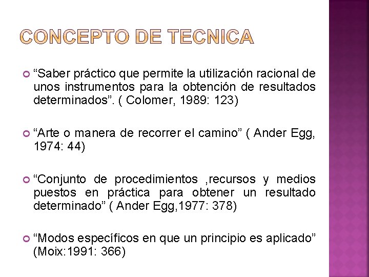 “Saber práctico que permite la utilización racional de unos instrumentos para la obtención “Saber práctico que permite la utilización racional de unos instrumentos para la obtención