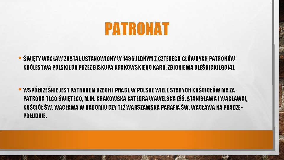 PATRONAT • ŚWIĘTY WACŁAW ZOSTAŁ USTANOWIONY W 1436 JEDNYM Z CZTERECH GŁÓWNYCH PATRONÓW KRÓLESTWA