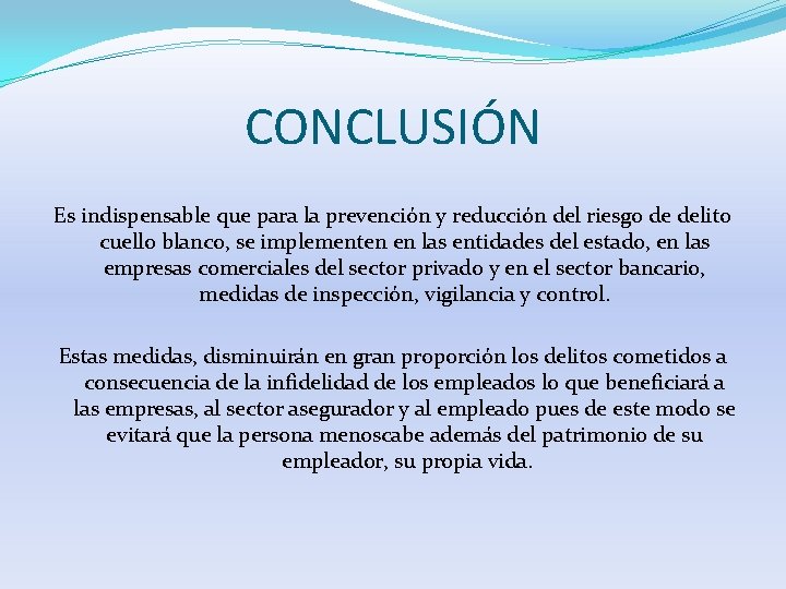 CONCLUSIÓN Es indispensable que para la prevención y reducción del riesgo de delito cuello