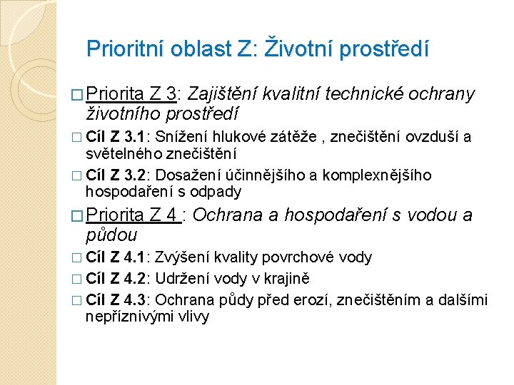 Prioritní oblast Z: Životní prostředí � Priorita Z 3: Zajištění kvalitní technické ochrany životního