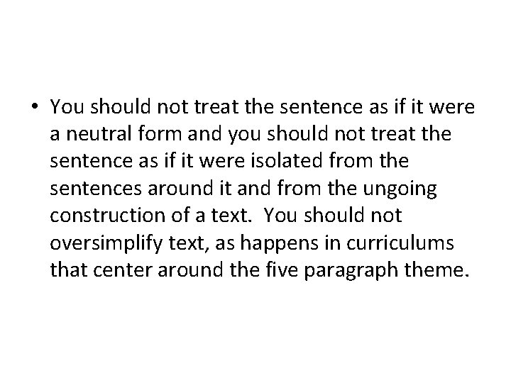  • You should not treat the sentence as if it were a neutral
