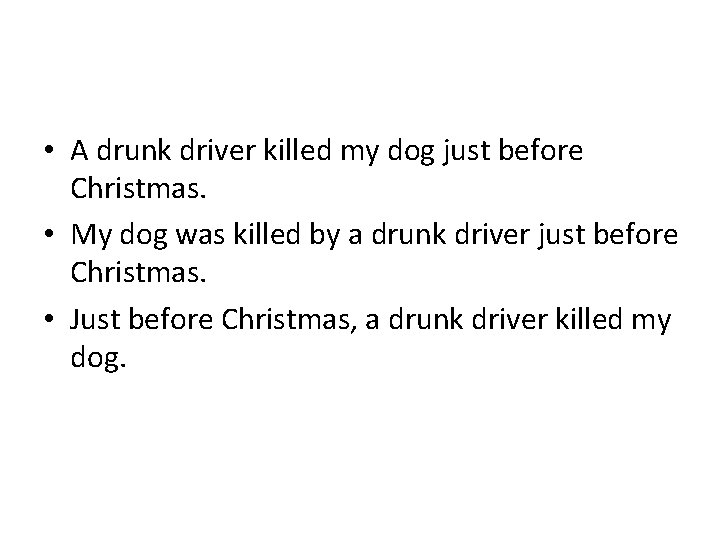  • A drunk driver killed my dog just before Christmas. • My dog