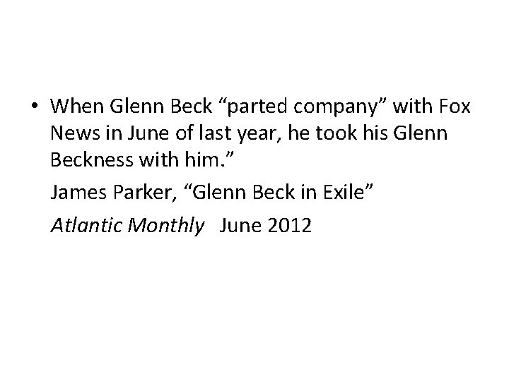  • When Glenn Beck “parted company” with Fox News in June of last