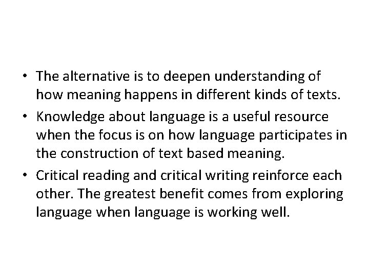  • The alternative is to deepen understanding of how meaning happens in different