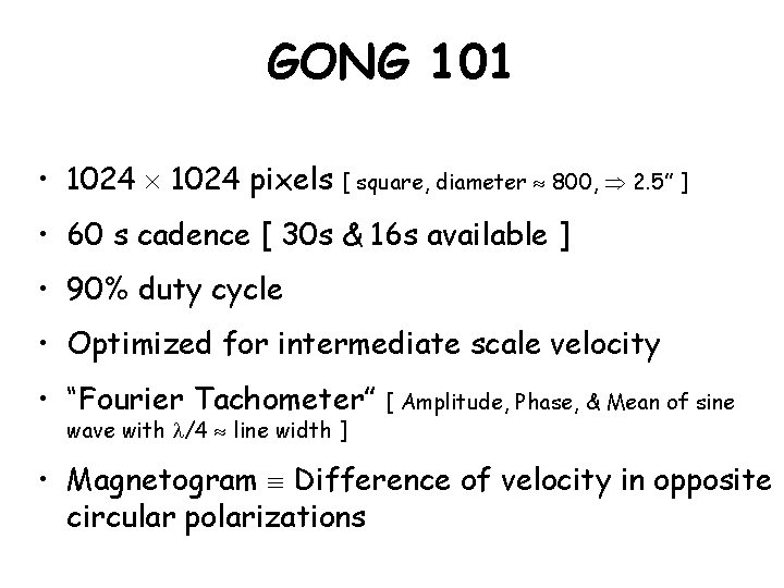 GONG 101 • 1024 pixels [ square, diameter 800, 2. 5” ] • 60