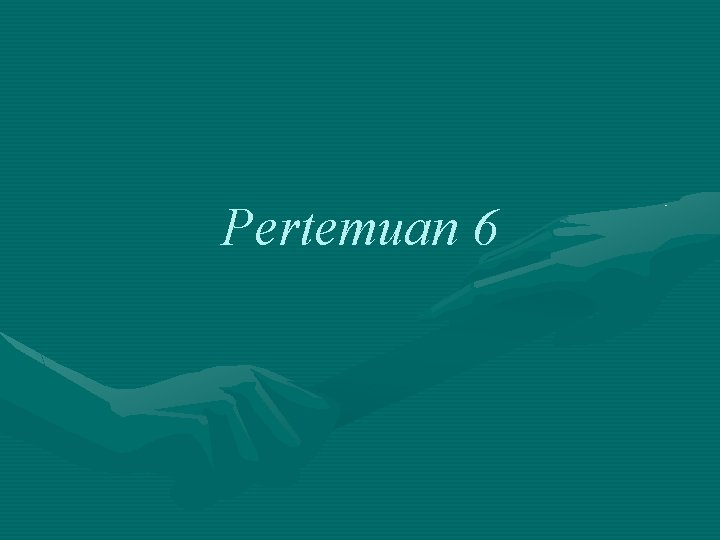 Pertemuan 6 