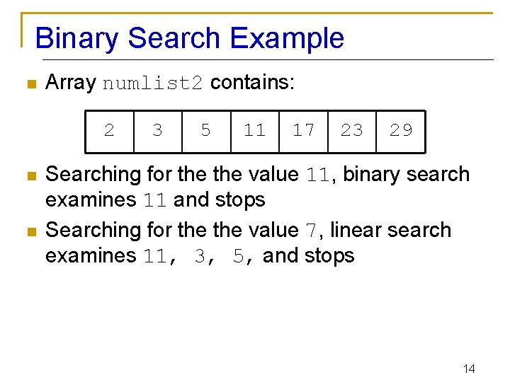 Binary Search Example n Array numlist 2 contains: 2 n n 3 5 11