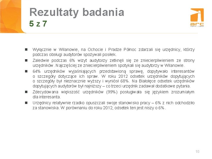 Rezultaty badania Tytuł slajdu 5 z 7 n n n Wyłącznie w Wilanowie, na