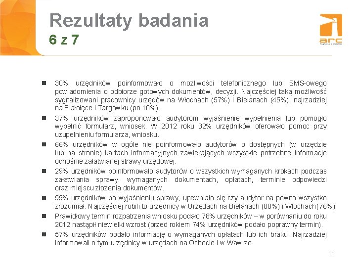 Rezultaty badania Tytuł slajdu 6 z 7 n n n n 30% urzędników poinformowało