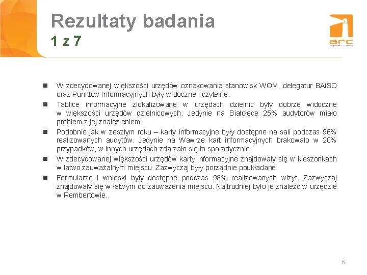 Rezultaty badania Tytuł slajdu 1 z 7 n n n W zdecydowanej większości urzędów