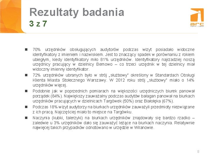 Rezultaty badania Tytuł slajdu 3 z 7 n n n 70% urzędników obsługujących audytorów