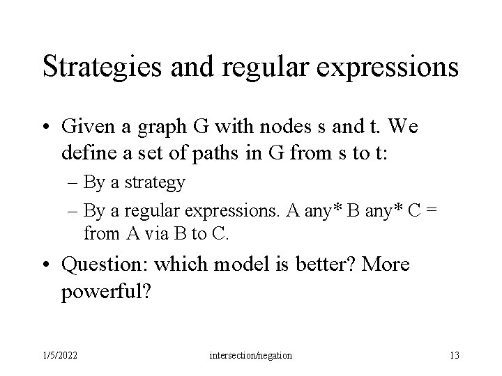 Strategies and regular expressions • Given a graph G with nodes s and t. Strategies and regular expressions • Given a graph G with nodes s and t.