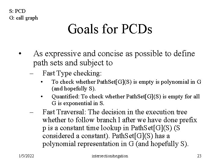 S: PCD G: call graph Goals for PCDs • As expressive and concise as S: PCD G: call graph Goals for PCDs • As expressive and concise as