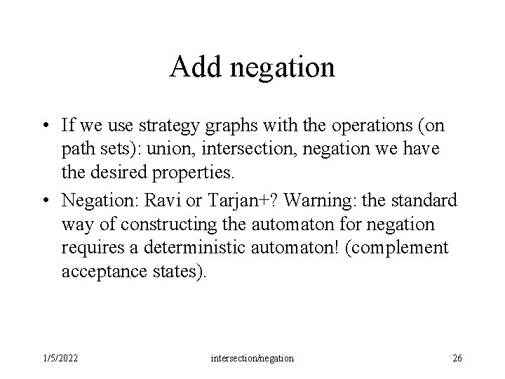 Add negation • If we use strategy graphs with the operations (on path sets): Add negation • If we use strategy graphs with the operations (on path sets):