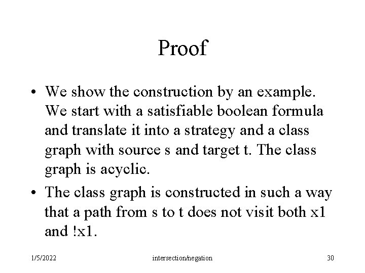 Proof • We show the construction by an example. We start with a satisfiable Proof • We show the construction by an example. We start with a satisfiable