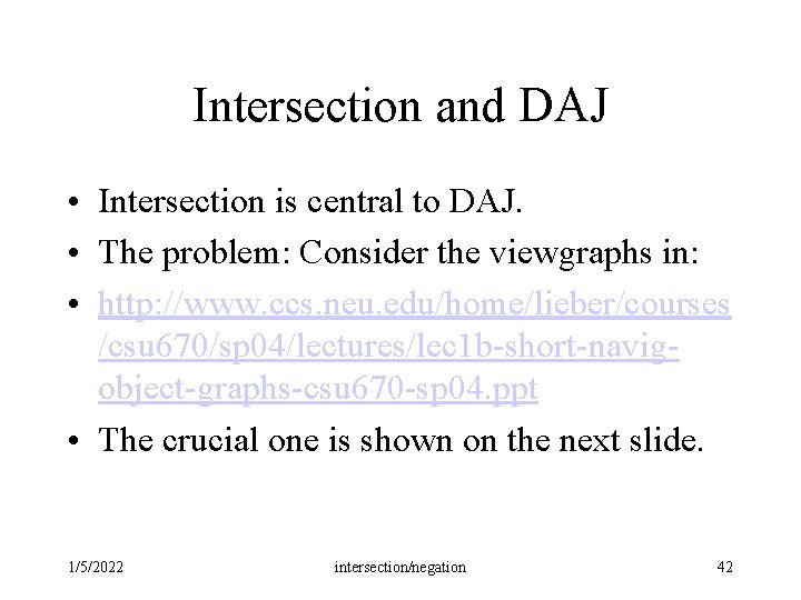 Intersection and DAJ • Intersection is central to DAJ. • The problem: Consider the Intersection and DAJ • Intersection is central to DAJ. • The problem: Consider the