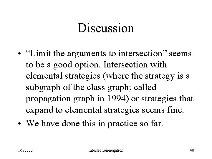 Discussion • “Limit the arguments to intersection” seems to be a good option. Intersection Discussion • “Limit the arguments to intersection” seems to be a good option. Intersection