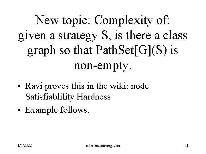 New topic: Complexity of: given a strategy S, is there a class graph so New topic: Complexity of: given a strategy S, is there a class graph so
