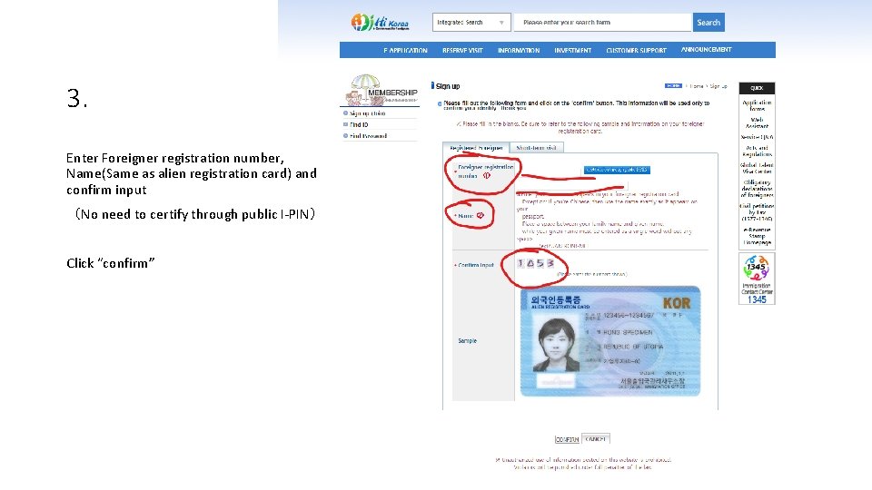 3. Enter Foreigner registration number, Name(Same as alien registration card) and confirm input （No