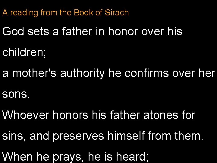 A reading from the Book of Sirach God sets a father in honor over